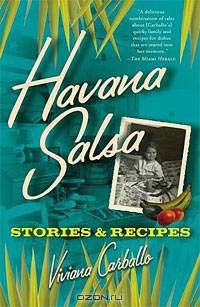 Havana Salsa: Stories and Recipes