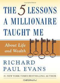 The Five Lessons a Millionaire Taught Me About Life and Wealth