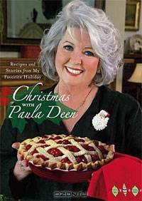 Christmas with Paula Deen: Recipes and Stories from My Favorite Holiday