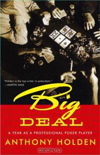 Big Deal: A Year as a Professional Poker Player