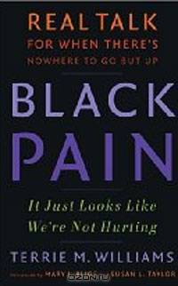 Black Pain: It Just Looks Like We