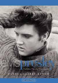 Elvis Presley: The Man. The Life. The Legend