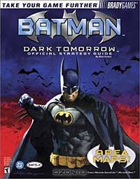 Batman: Dark Tomorrow Official Strategy Guide