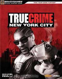True Crime(tm): New York City Official Strategy Guide (Official Strategy Guides (Bradygames))