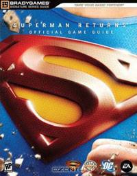 Superman Returns(tm): The Videogame Signature Series Guide