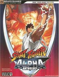 Street Fighter Alpha Anthology Official Strategy Guide (Official Strategy Guides (Bradygames))