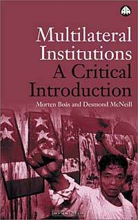 Multilateral Institutions: A Critical Introduction
