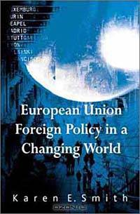 European Union Foreign Policy in a Changing World [ILLUSTRATED]