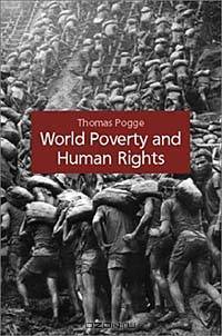 World Poverty and Human Rights: Cosmopolitan Responsibilities and Reforms