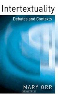 Intertextuality: Debates and Contexts