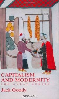 Capitalism and Modernity: The Great Debate