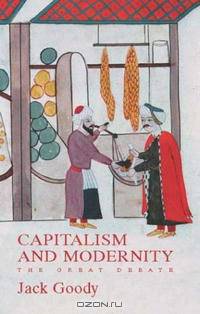 Capitalism and Modernity: The Great Debate
