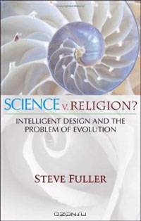 Science v. Religion? Intelligent Design and the Problem of Evolution