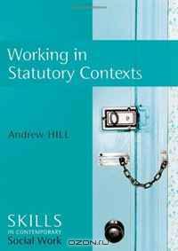 Working in Statutory Contexts (SCSW - Skills for contemporary Social Work)