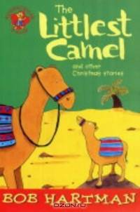The Littlest Camel: And Other Christmas Stories