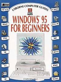 Windows 95 for Beginners (Computer Guides Ser.))
