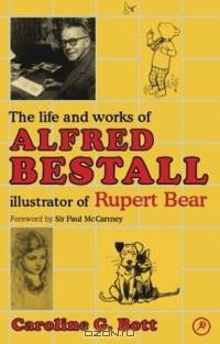The Life and Works of Alfred Bestall: Illustrator of Rupert Bear
