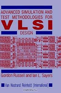 Advanced Simulation and Test Methodologies for Vlsi Design
