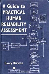 A Guide to Practical Human Reliability Assessment