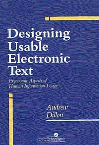 Designing Usable Electronic Text: Ergonomic Aspects of Human Information Usage