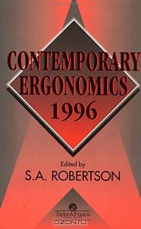 Contemporary Ergonomics 1996: Proceedings of the Annual Conference of the Ergonomics Society, University of Leicester, 10-12 April 1996 (Annual)