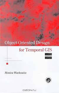Object-Oriented Design for Temporal GIS