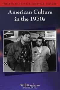 American Culture in the 1970s (Twentieth-century American Culture)