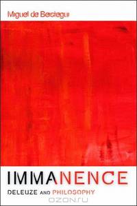 Immanence - Deleuze and Philosophy (Plateaus - New Directions in Deleuze Studies)