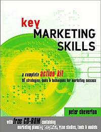 Key Marketing Skills: A Complete Action Kit of Professional Marketing Concepts