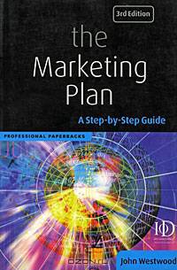 The Marketing Plan: A Step-by-Step Guide