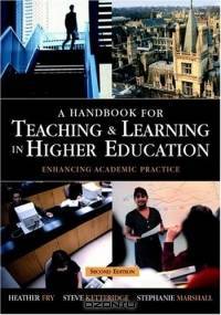 A Handbook for Teaching and Learning in Higher Education: Enhancing Academic Practice