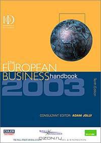 The European Business Handbook 2003 (European Business Handbook)