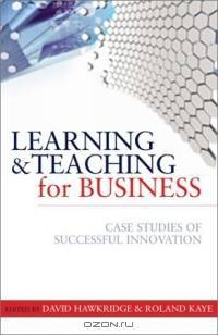 Learning & Teaching for Business: Case Studies of Successful Innovation