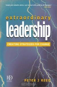 Extraordinary Leadership: Creating Strategies for Change