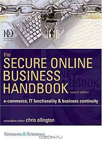 The Secure Online Business Handbook: E-Commerce, IT Functionality, and Business Continuity