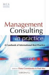 Management Consulting In Practice: Award-Winning International Case Studies
