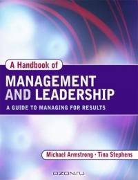A Handbook Of Management And Leadership: A Guide To Managing For Results