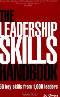 The Leadership Skills Handbook: 50 Key Skills from 1,000 Leaders