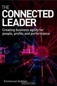The Connected Leader: Creating Agile Organisations for People, Performance and Profit