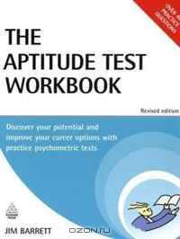 Aptitude Test Workbook: Discover Your Potential and Improve Your Career Options with Practice Psychometric Tests (Testing Series)