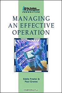 Managing an Effective Operation (Institute of Management Series)