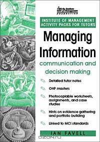 IM ACTIVITY PACK: Managing Information : Communication and decision-making (IM Activity Pack S.)