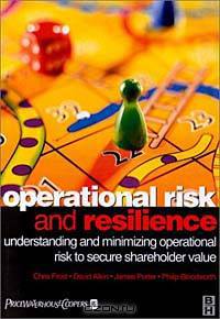 Operational Risk and Resilience : Understanding and Minimising Operational Risk to Secure Shareholder Value