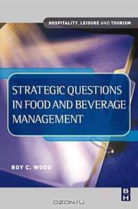 Strategic Questions in Food and Beverage Management (Hospitality, Leisure & Tourism Ser)