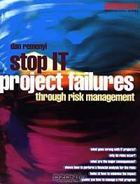 Stop IT Project Failures (Computer Weekly Professional Series)