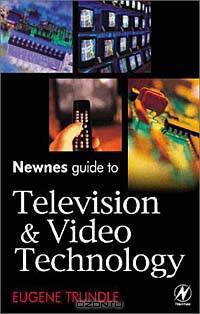 Newnes Guide to Television and Video Technology