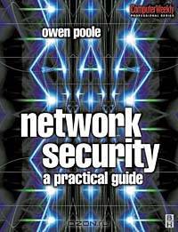 Network Security : A Practical Guide (Computer Weekly Professional Series)