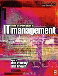 Make or Break Issues in IT Management (Computer Weekly Professional Series)