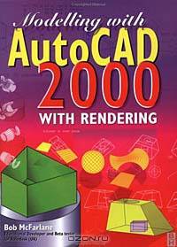Modelling with AutoCAD 2000