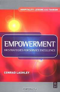 Empowerment: HR Strategies for Service Excellence : HR strategies for service excellence (The Hospitality, Leisure and Tourism Series)